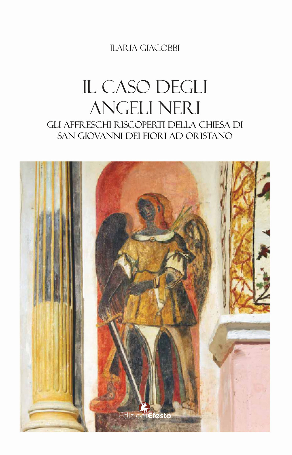 Il caso degli angeli neri. Gli affreschi riscoperti della Chiesa di San Giovanni dei Fiori ad Oristano