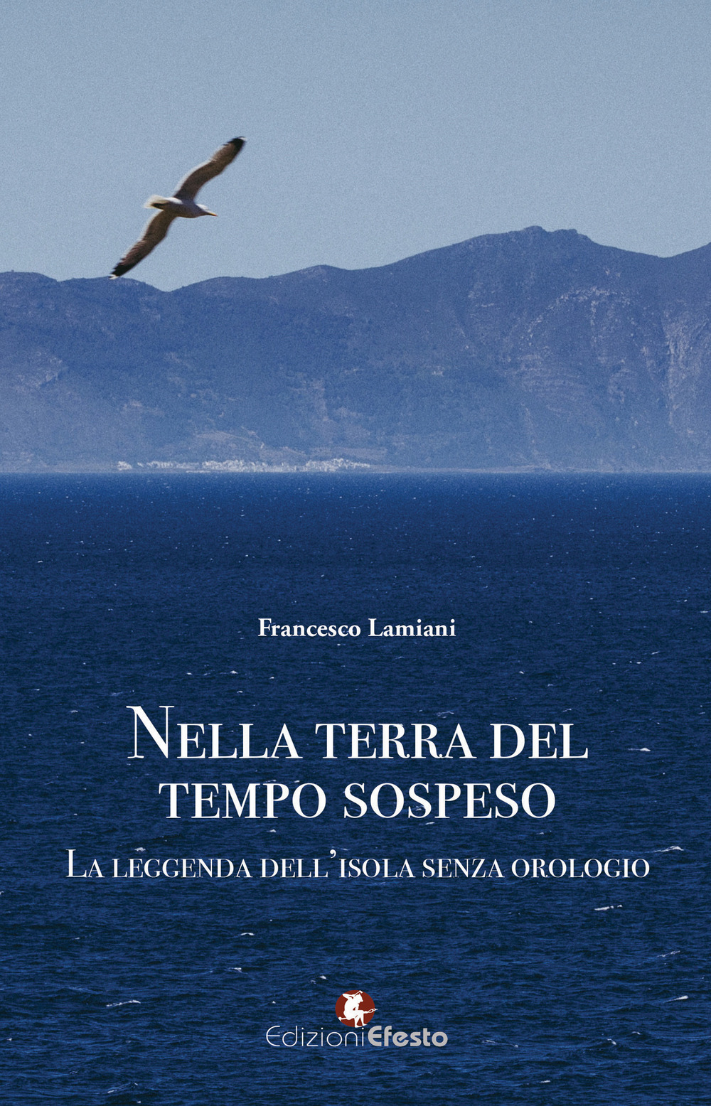 Nella terra del tempo sospeso. La leggenda dell'isola senza orologio