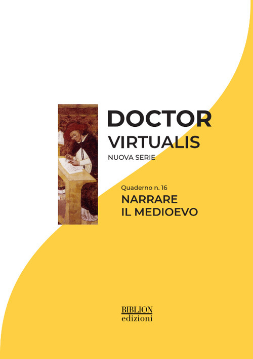 Doctor Virtualis. Vol. 16: Narrare il Medioevo