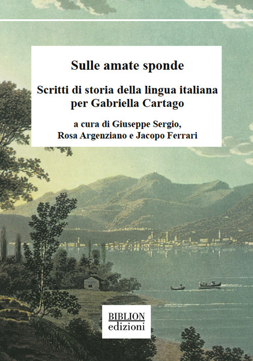 Sulle amate sponde. Scritti di storia della lingua italiana per Gabriella Cartago