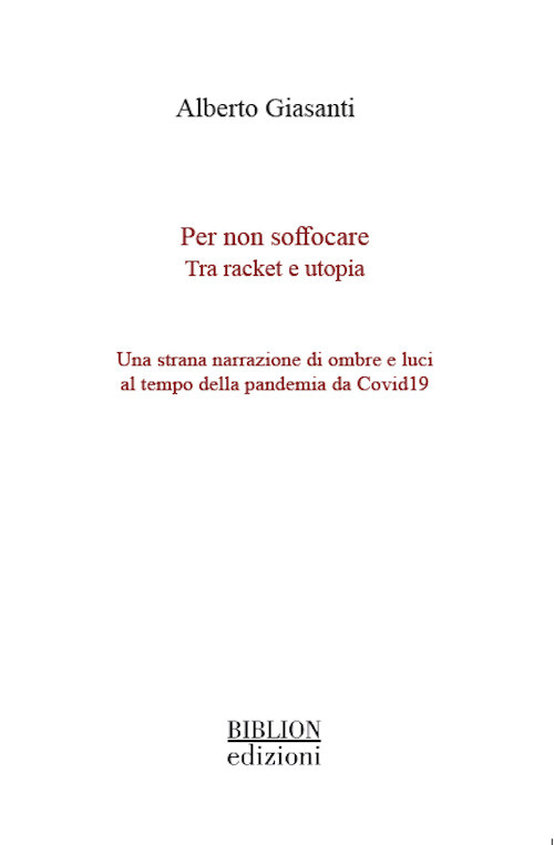 Per non soffocare. Tra racket e utopia. Una strana narrazione di ombre e luci al tempo della pandemia da Covid19