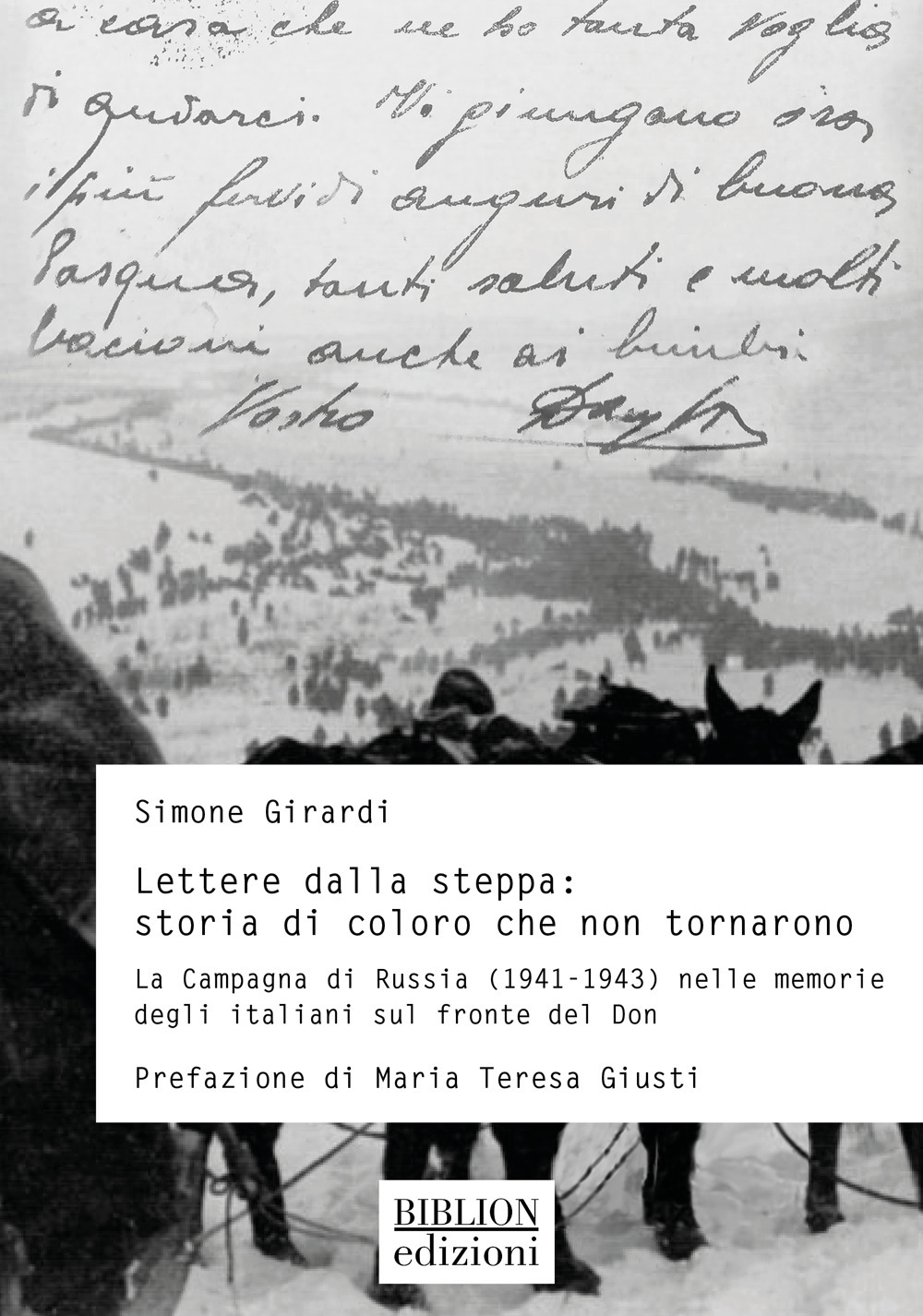 Lettere dalla steppa: storia di coloro che non tornarono. La Campagna di Russia (1941-1943) nelle memorie degli italiani sul fronte del Don