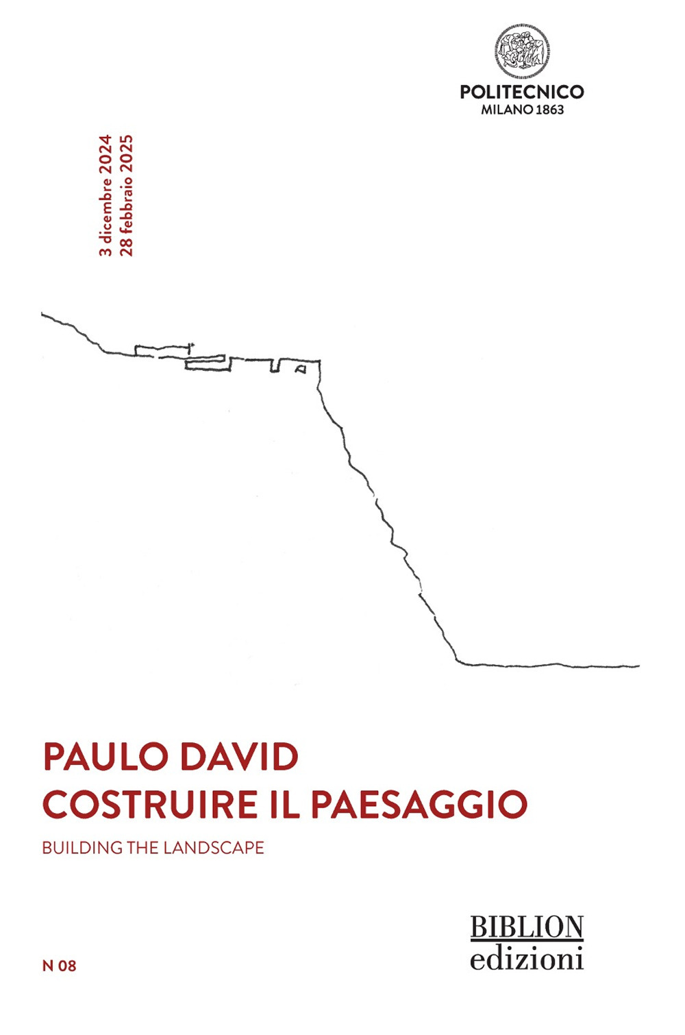 Paulo David. Costruire il paesaggio-Building the landscape. Ediz. bilingue