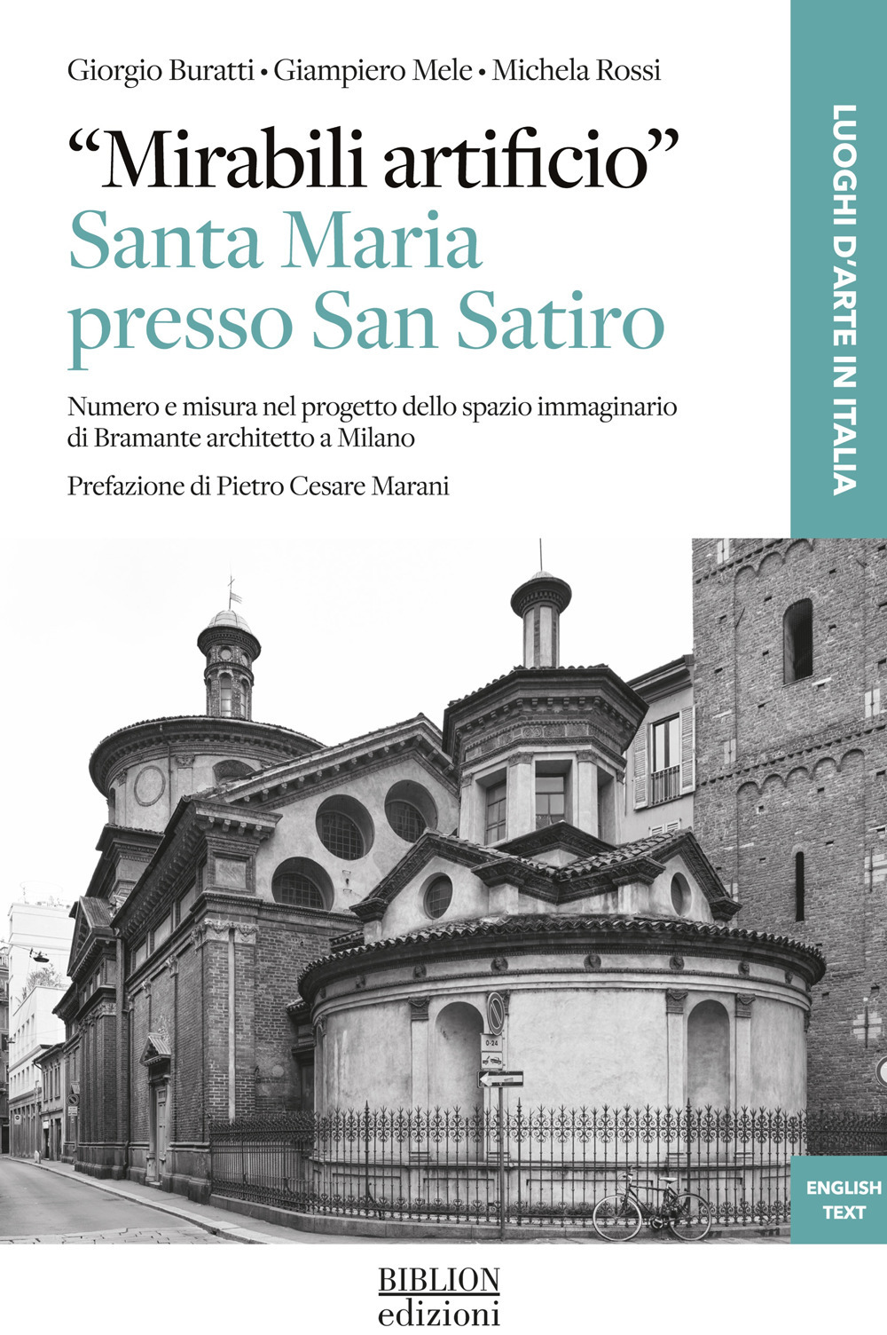 «Mirabili artificio». Santa Maria presso San Satiro. Numero e misura nel progetto dello spazio immaginario di Bramante architetto a Milano