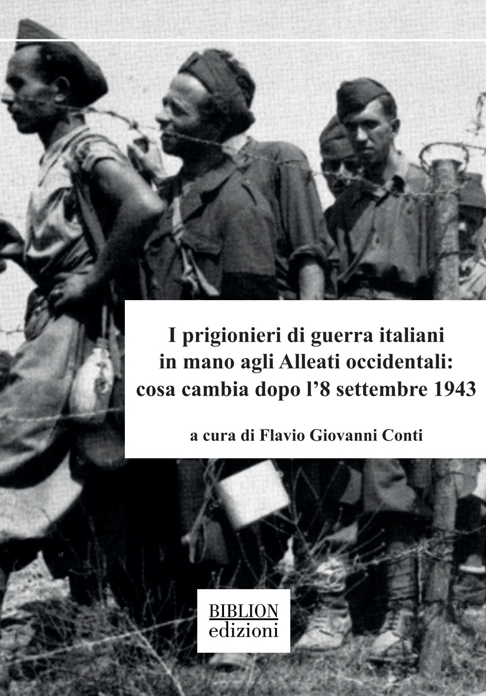 I prigionieri di guerra italiani in mano agli Alleati occidentali: cosa cambia dopo l'8 settembre 1943