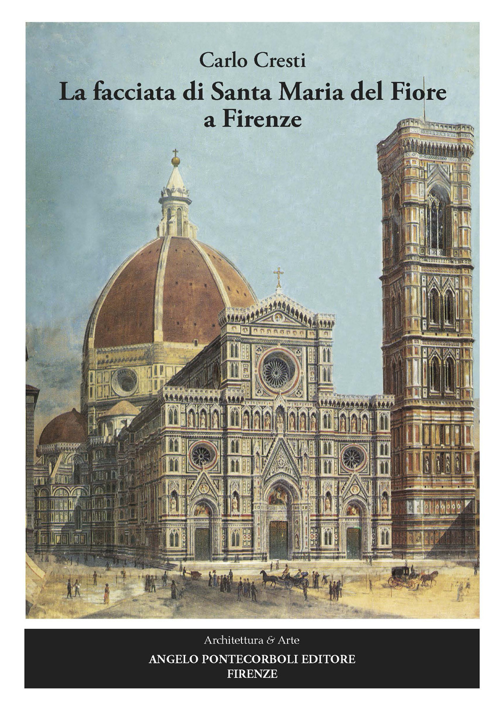 La facciata di Santa Maria del Fiore a Firenze. Nuova ediz.