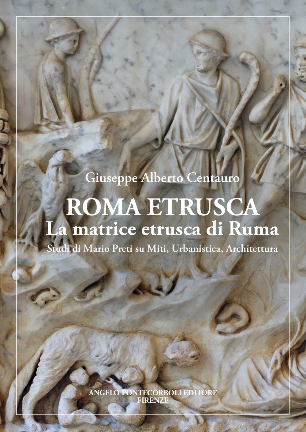 Roma etrusca. La matrice etrusca di Ruma. Studi di Mario Preti su miti, urbanistica, architettura. Nuova ediz.