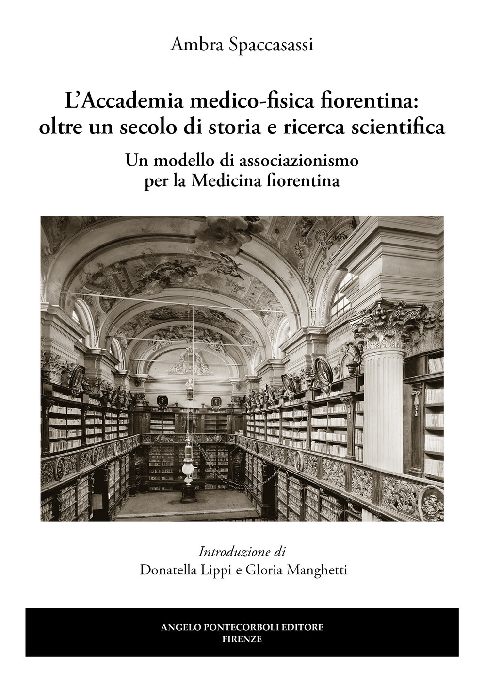 L'Accademia medico-fisica fiorentina: oltre un secolo di storia e ricerca scientifica. Un modello di associazionismo per la medicina fiorentina