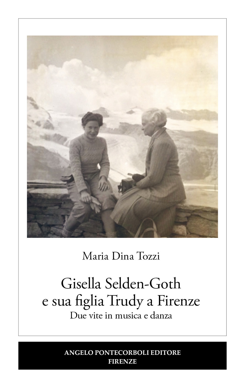 Gisella Selden-Goth e sua figlia Trudy a Firenze. Due vite in musica e danza