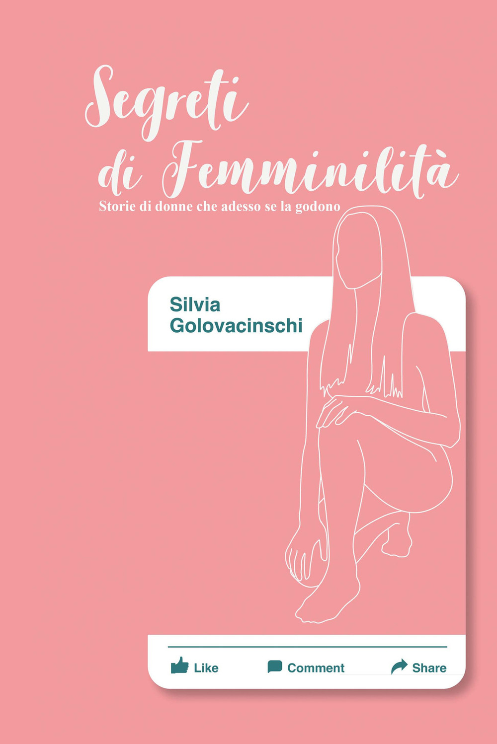 Segreti di femminilità. Storie di donne che adesso se la godono