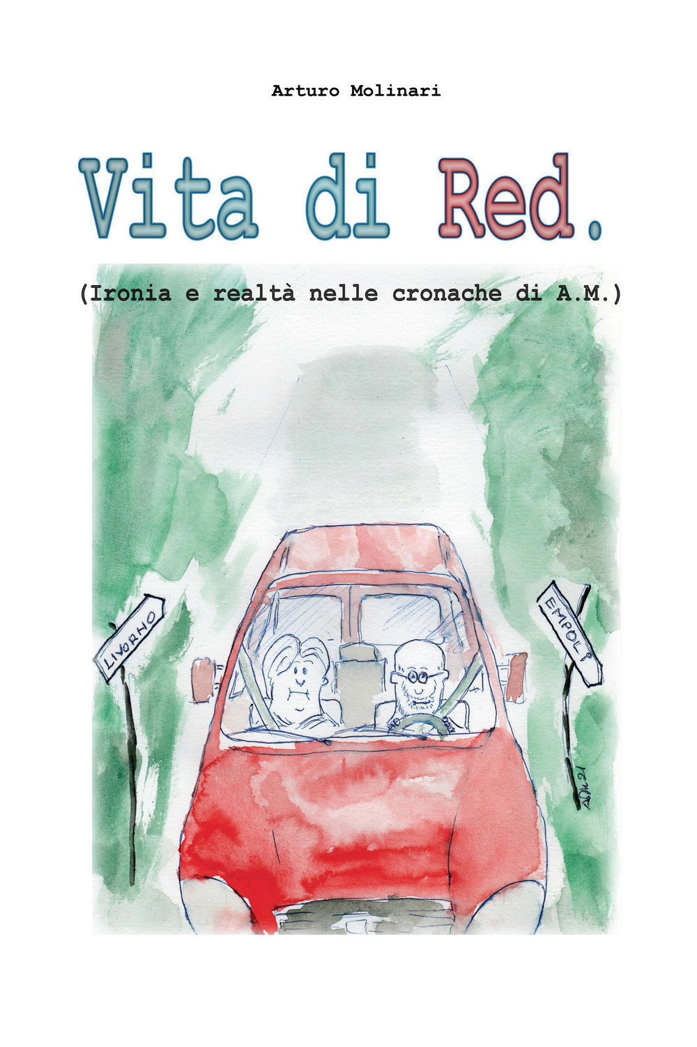 Vita di red. (Ironia e realtà nelle cronache di A. M.)