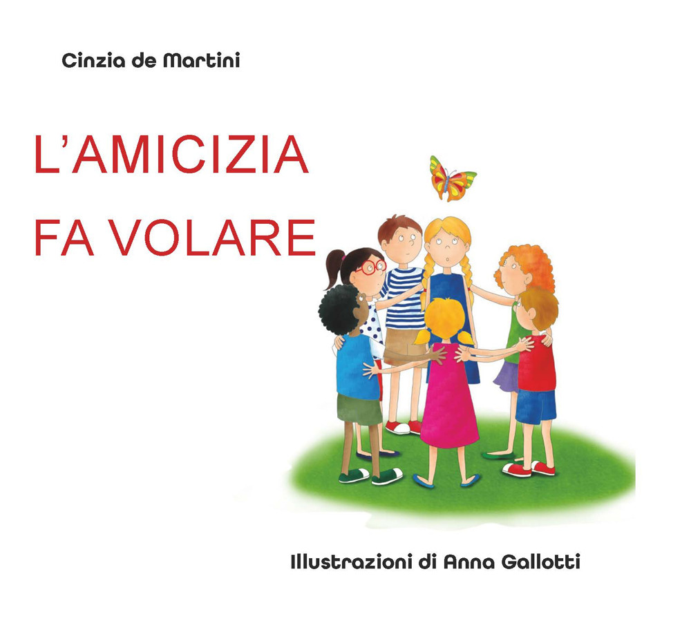 L'amicizia fa volare. Ediz. illustrata