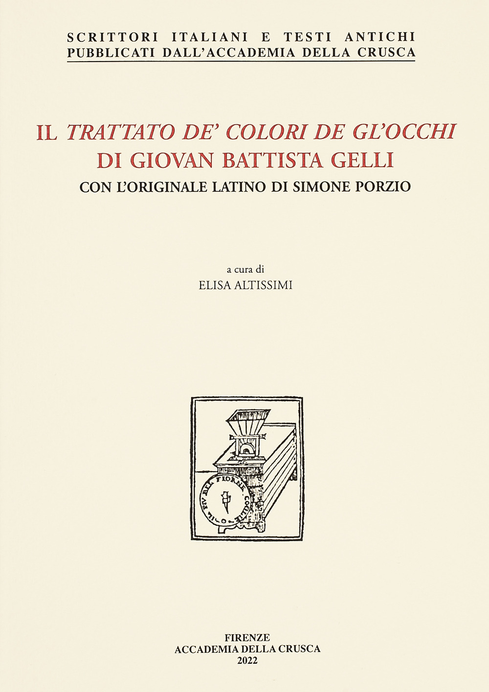 Il trattato de' colori de gl'occhi di Giovan Battista Gelli. Con l'originale latino di Simone Porzio