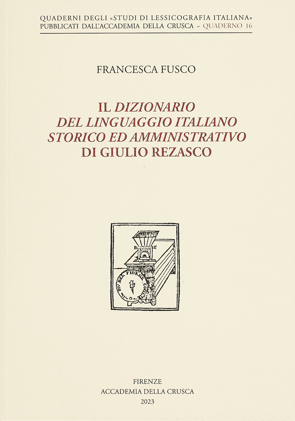 Il dizionario del linguaggio italiano storico ed amministrativo di Giulio Rezasco. Nuova ediz.