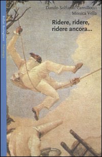 Ridere, ridere, ridere ancora... Il riso e l'umorismo nelle relazioni familiari e in psicoterapia della famiglia