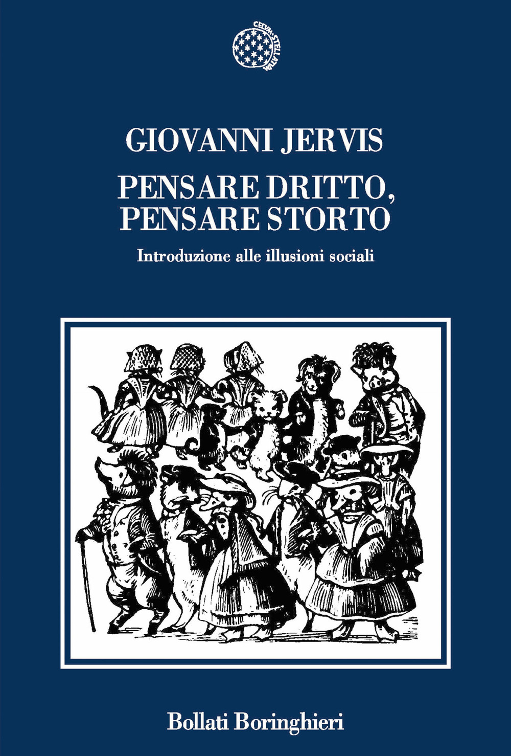 Pensare dritto, pensare storto. Introduzione alle illusioni sociali