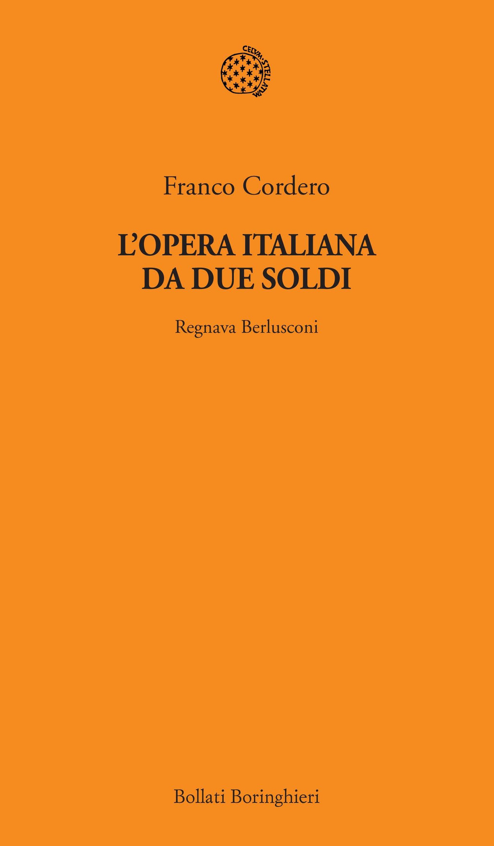 L'opera italiana da due soldi. Regnava Berlusconi