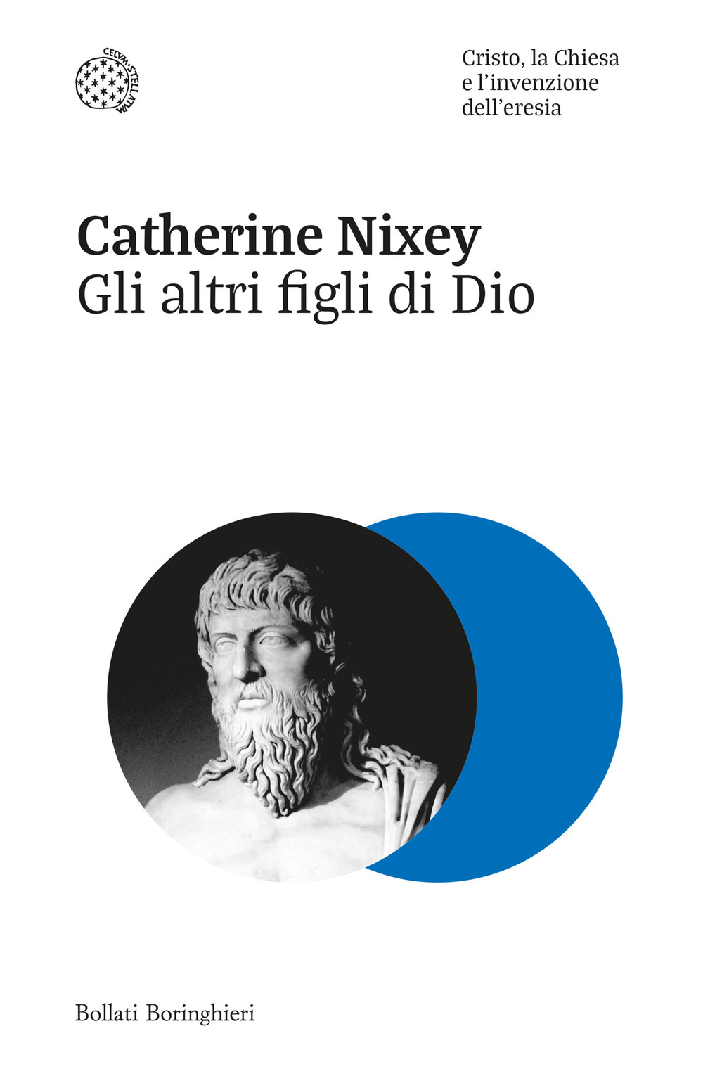 Gli altri figli di Dio. Cristo, la Chiesa e l'invenzione dell'eresia