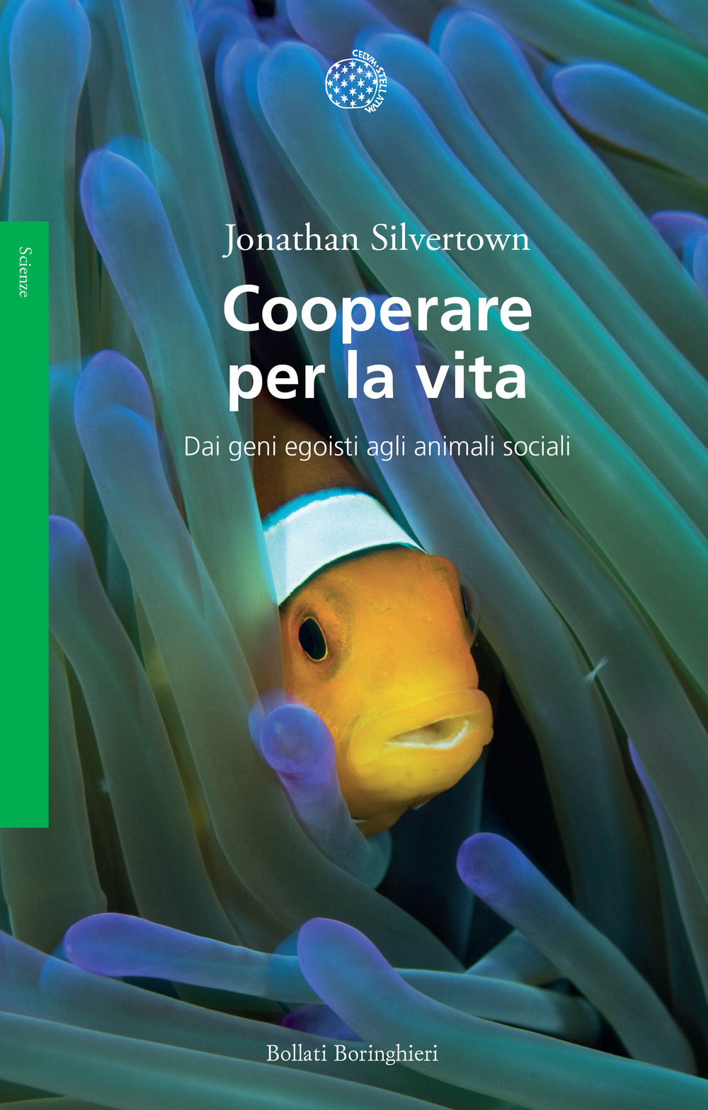 Cooperare per la vita. Dai geni egoisti agli animali sociali