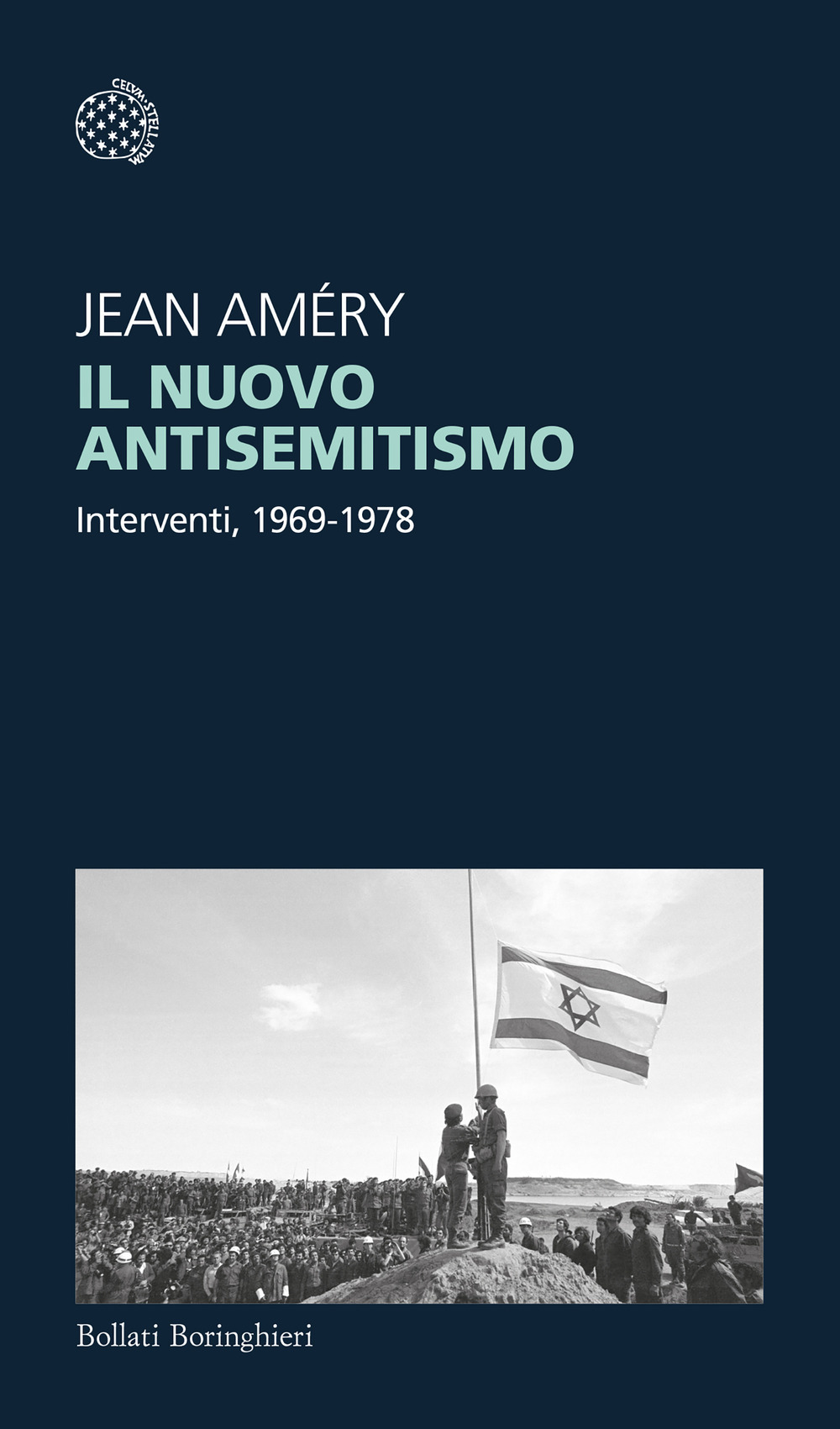 Il nuovo antisemitismo. Interventi, 1969-1978