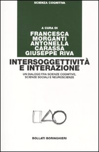 Intersoggettività e interazione. Un dialogo fra scienze cognitive, scienze sociali e neuroscienze