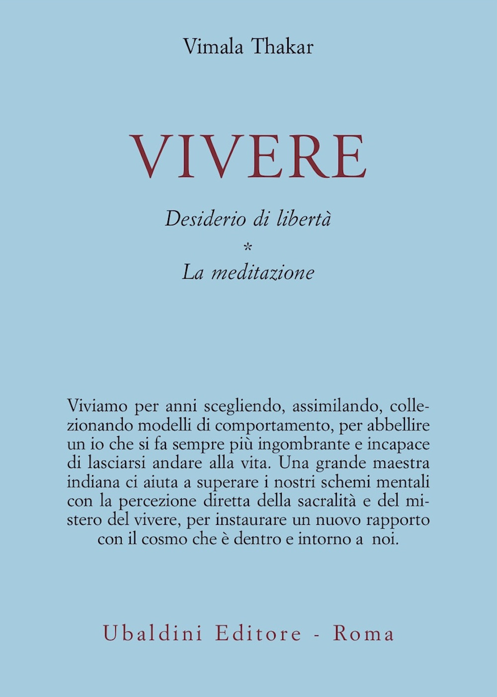 Vivere. Desiderio di libertà. La meditazione