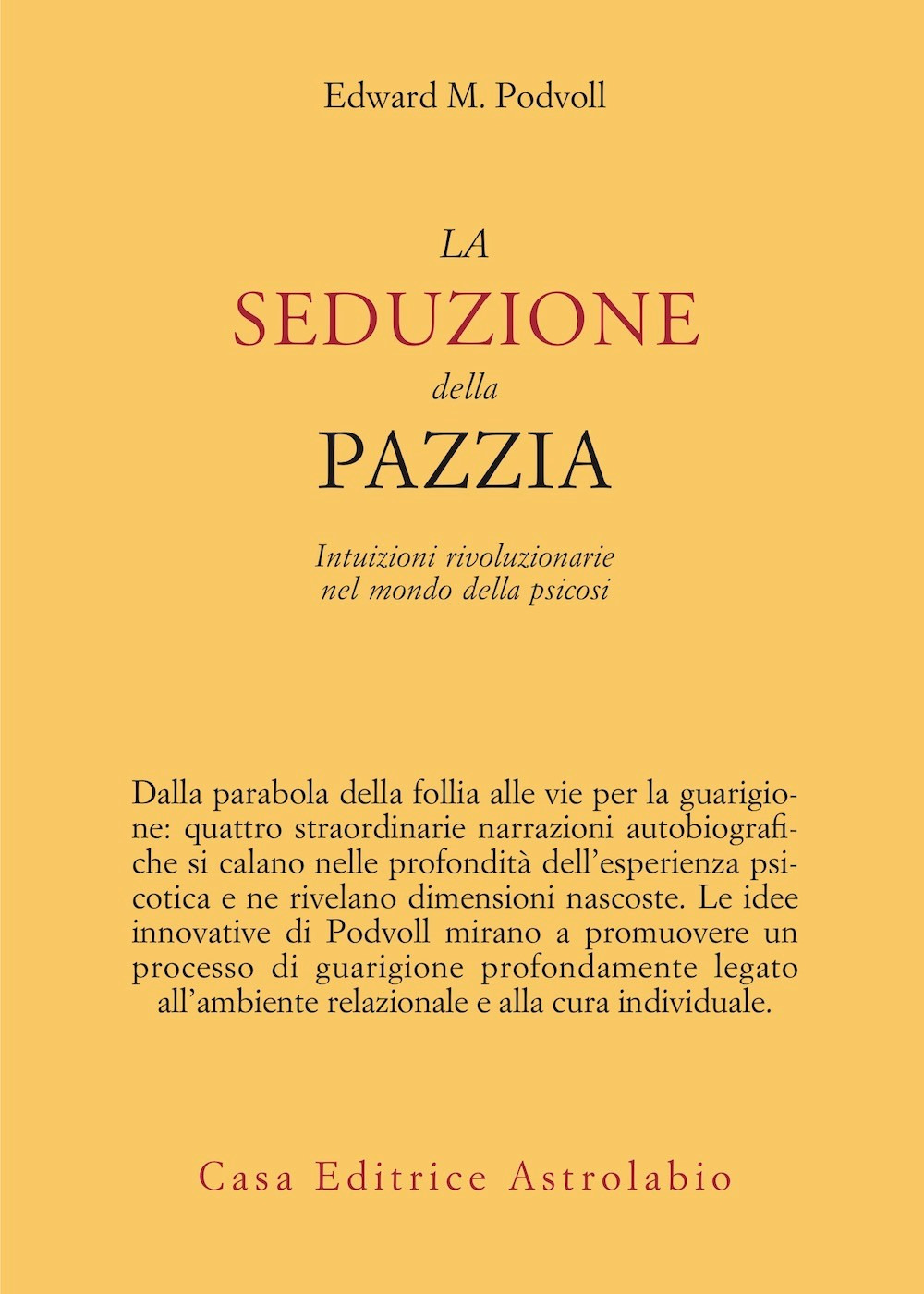 La seduzione della pazzia. Intuizioni rivoluzionarie nel mondo della psicosi