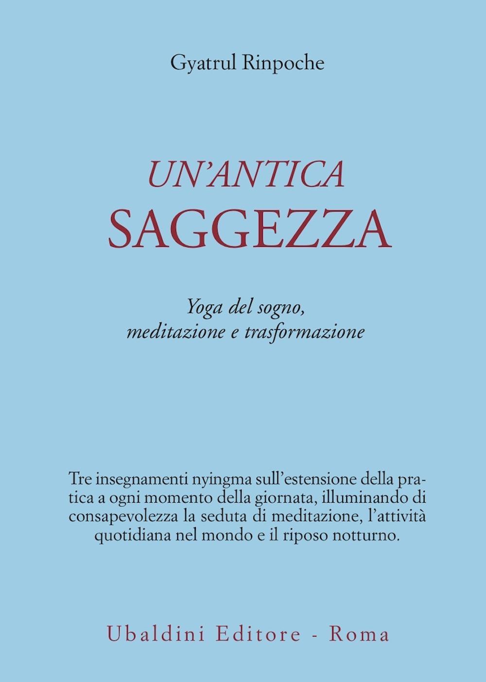 Un'antica saggezza. Yoga del sogno, meditazione e trasformazione