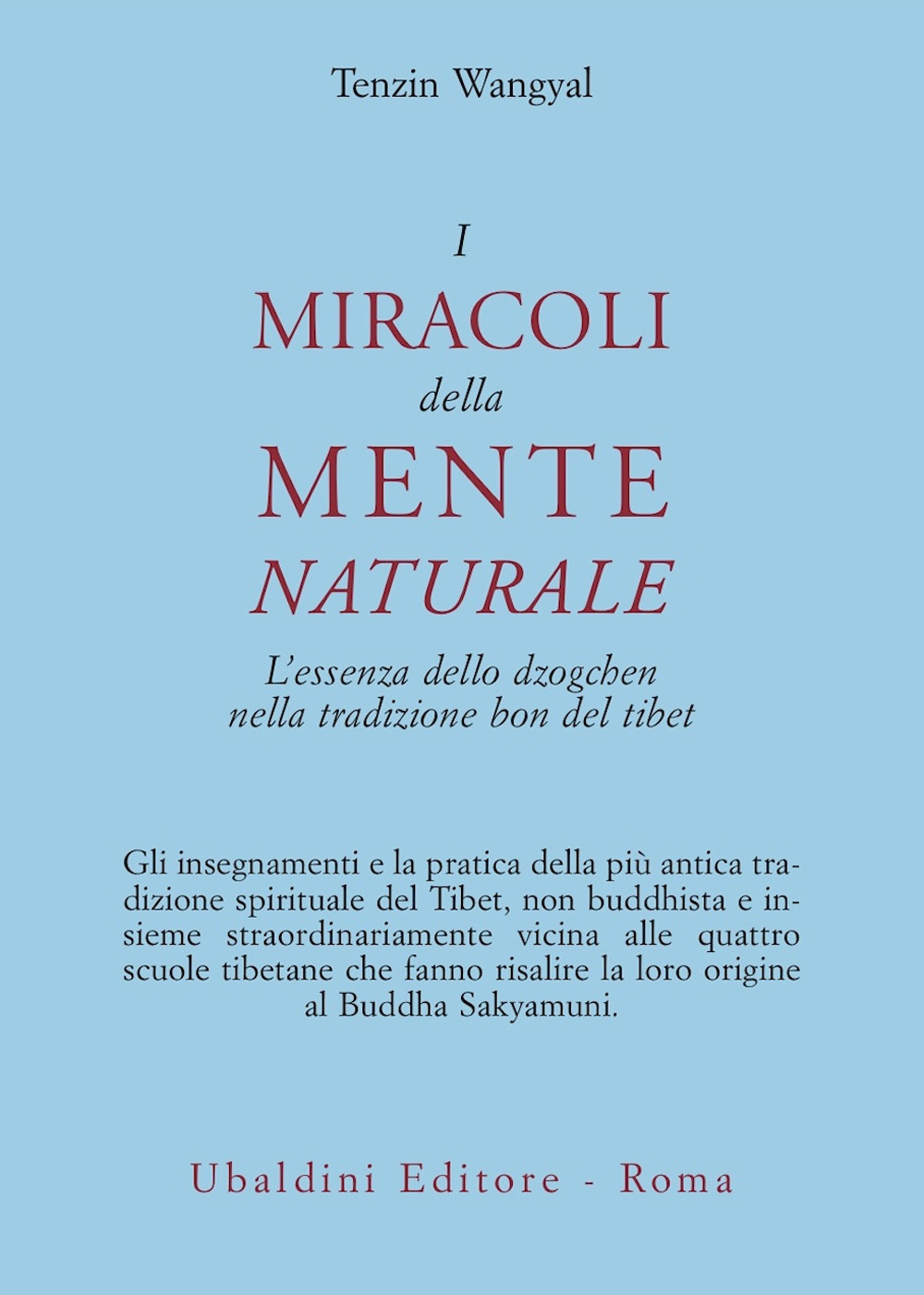 I miracoli della mente naturale. L'essenza dello dzogchen nella tradizione bon del Tibet