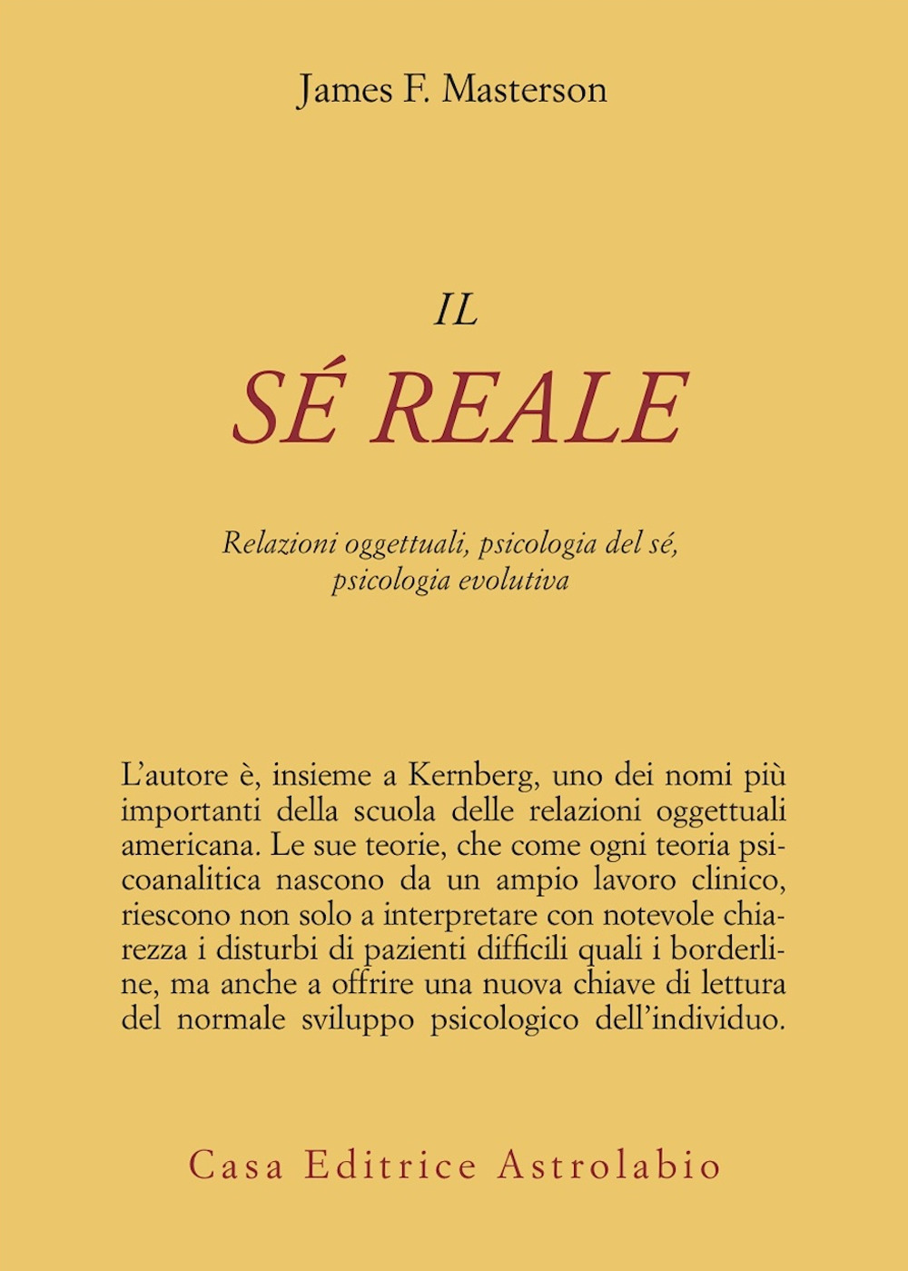 Il sé reale. Relazioni oggettuali, psicologia del sé, psicologia evolutiva