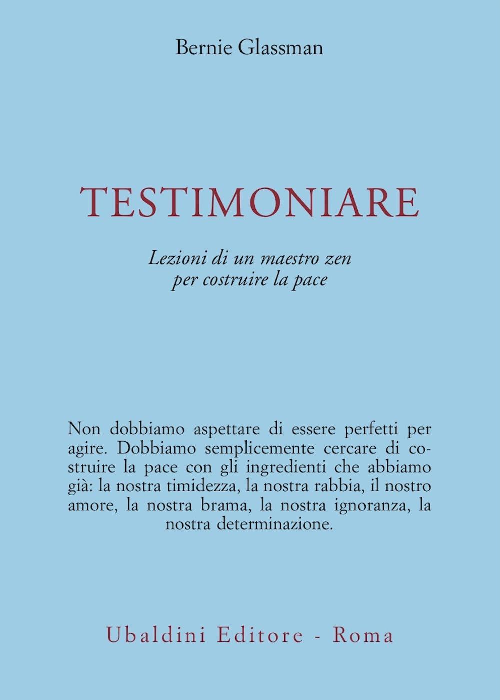 Testimoniare. Lezioni di un maestro zen per costruire la pace