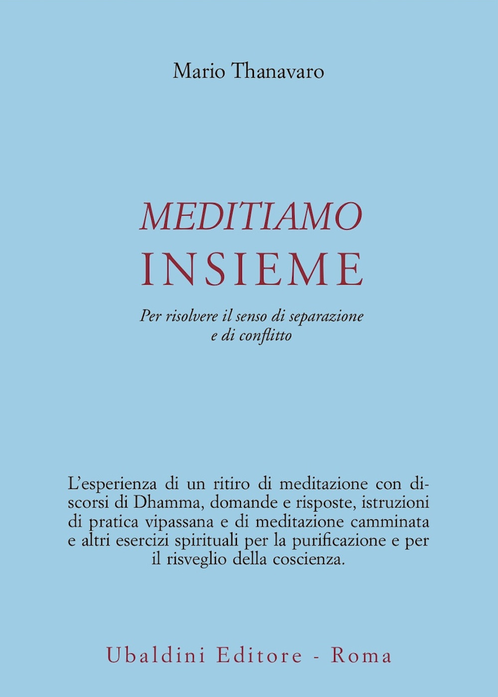 Meditiamo insieme. Per risolvere il senso di separazione e di conflitto