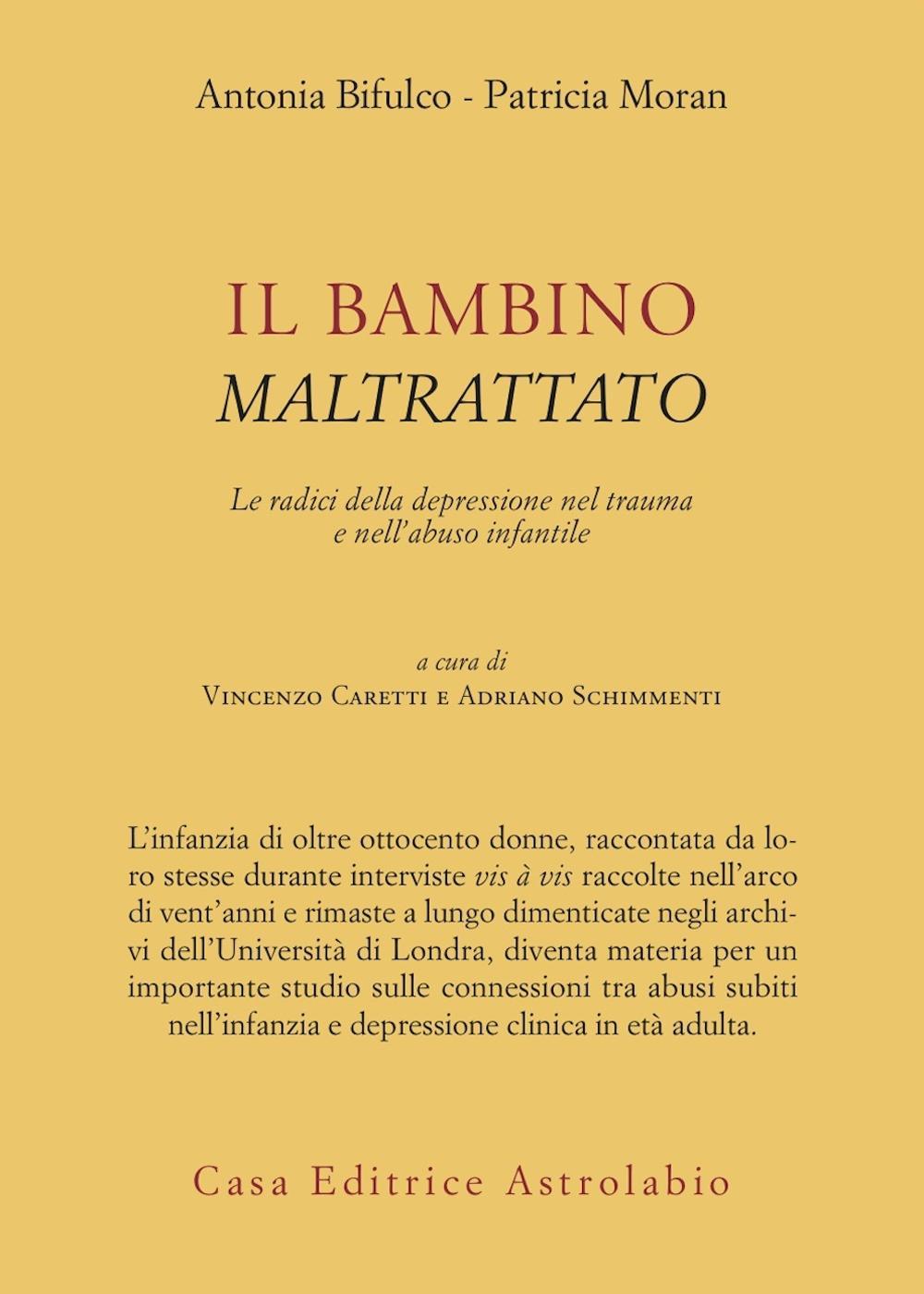 Il bambino maltrattato. Le radici della depressione nel trauma dell'abuso infantile