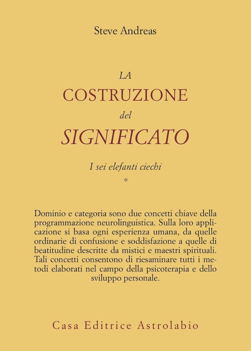 La costruzione del significato. Vol. 1: I sei elefanti ciechi