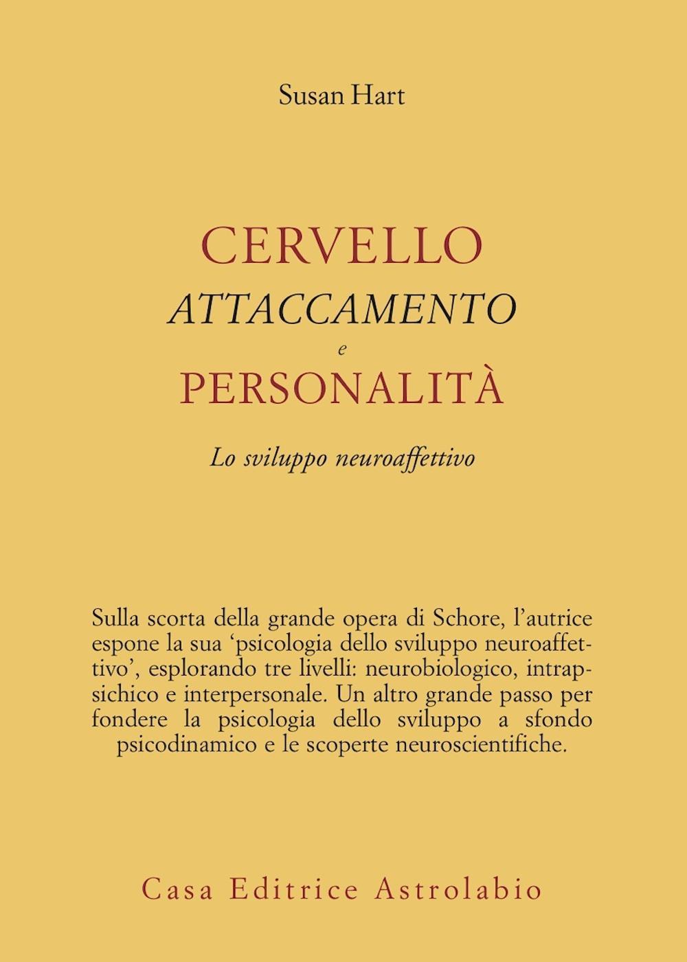 Cervello, attaccamento, personalità. Lo sviluppo neuroaffettivo