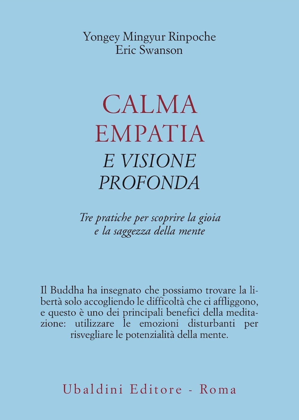 Calma empatia e visione profonda. Tre pratiche per scoprire la gioia e la saggezza della mente