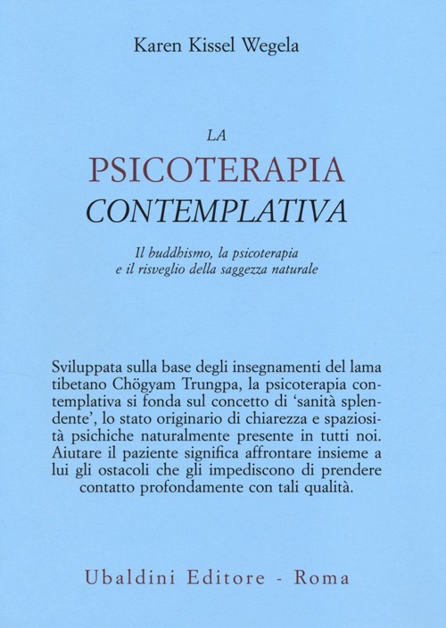 La psicoterapia contemplativa. Il buddhismo, la psicoterapia e il risveglio della saggezza naturale