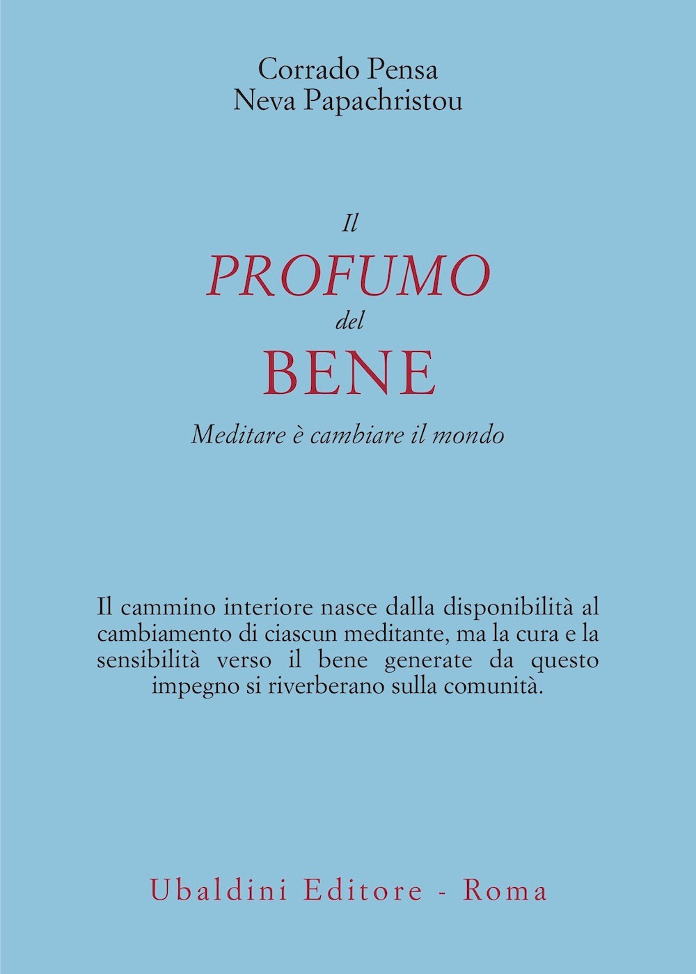 Il profumo del bene. Meditare è cambiare il mondo