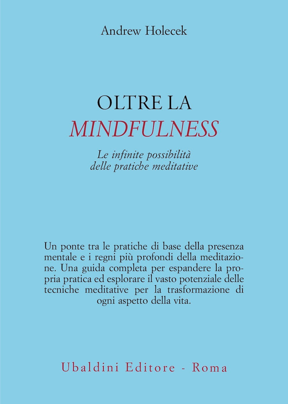 Oltre la mindfulness. Le infinite possibilità delle pratiche meditative