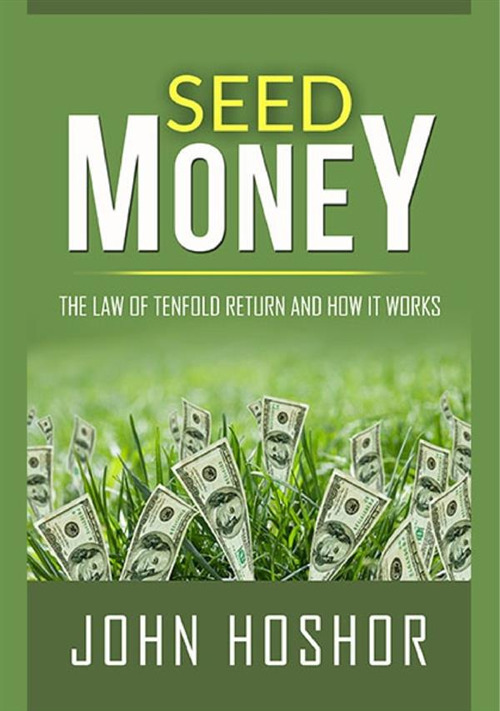 Seed money. The law of tenfold return and how it works