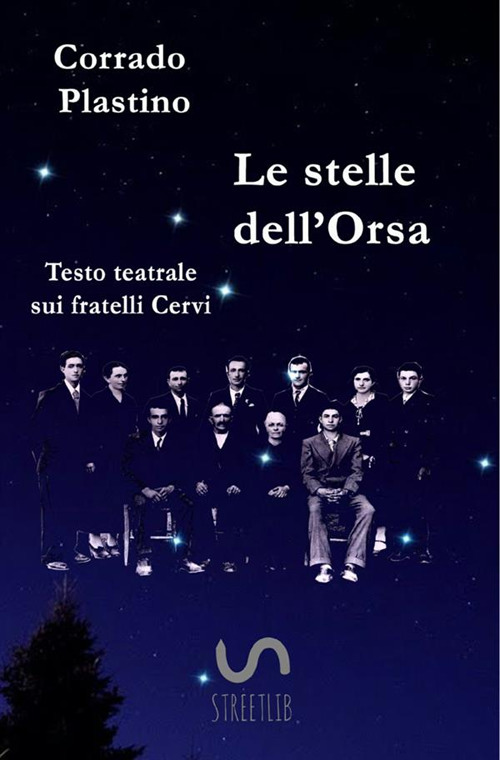 Le stelle dell'Orsa. Testo teatrale sui fratelli Cervi