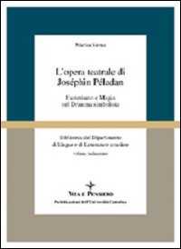 L'opera teatrale di Joséphin Péladan. Esoterismo e magia nel dramma simbolista