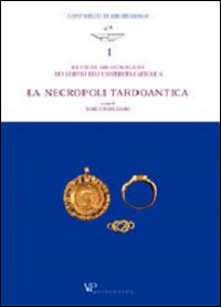 Ricerche archeologiche nei cortili dell'Università Cattolica. La necropoli tardoantica