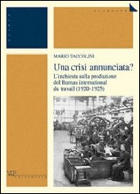 Una crisi annunciata? L'inchiesta sulla produzione del Bureau international du travail (1920-1925)