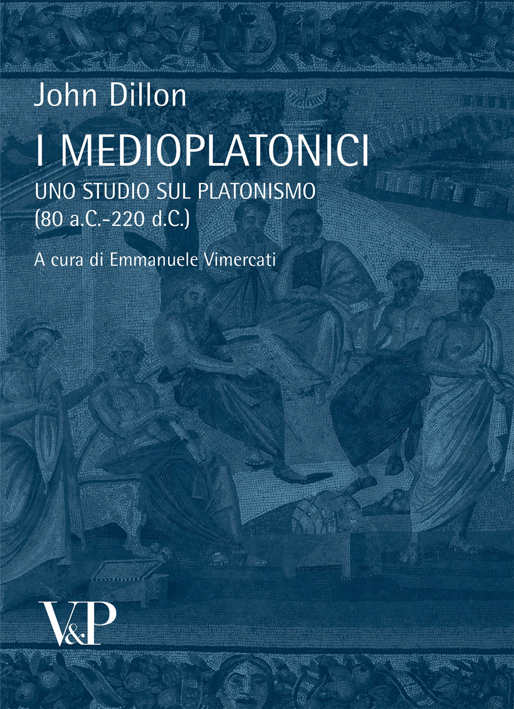 I medioplatonici. Uno studio sul Platonismo (80 a.C - 220 d.C)