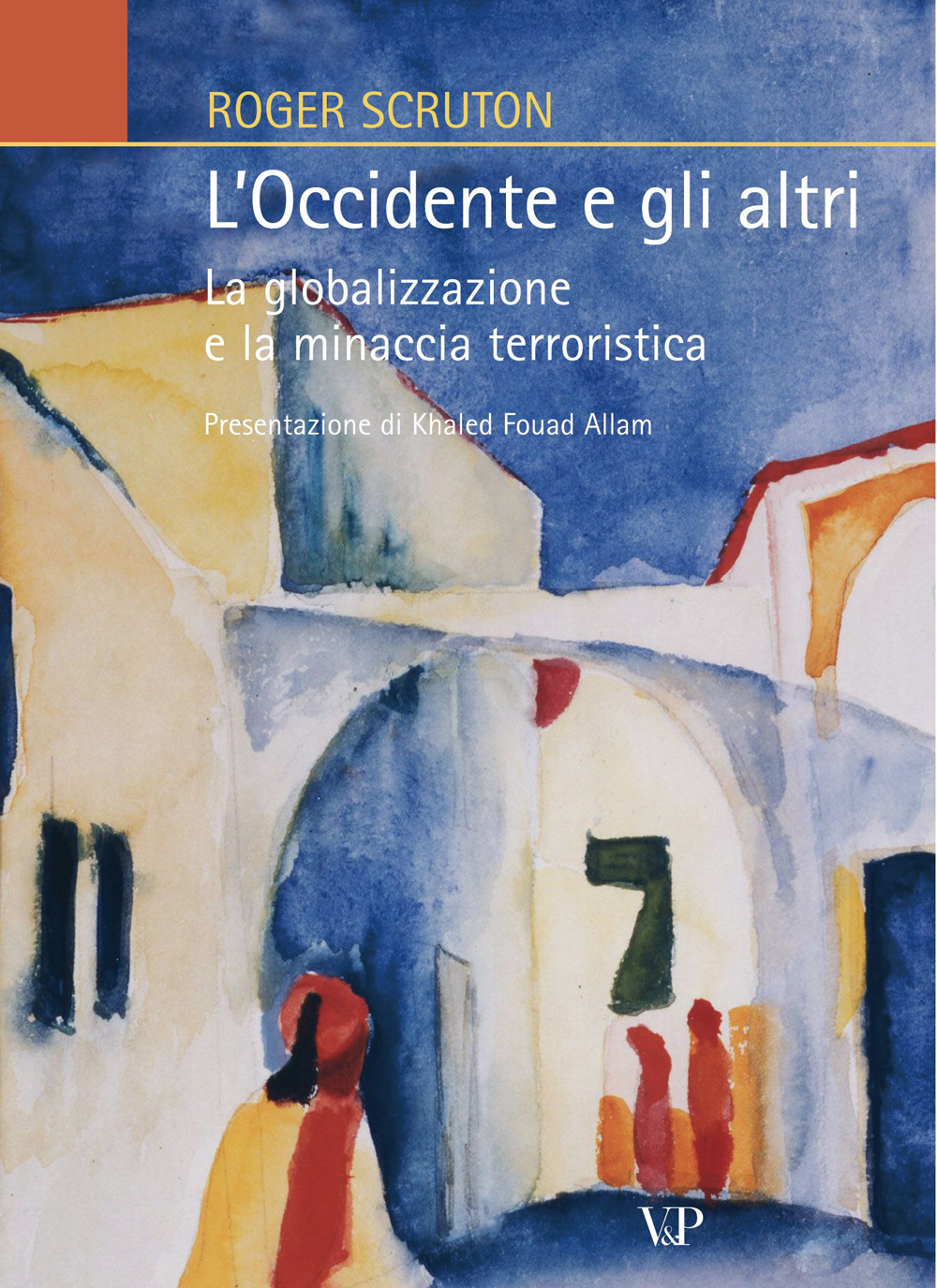 L'Occidente e gli altri. La globalizzazione e la minaccia terroristica