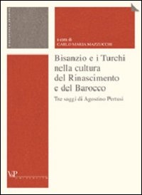 Bisanzio e i turchi nella cultura del Rinascimento e del Barocco