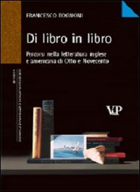 Di libro in libro. Percorsi nella letteratura inglese e americana di Otto e Novecento