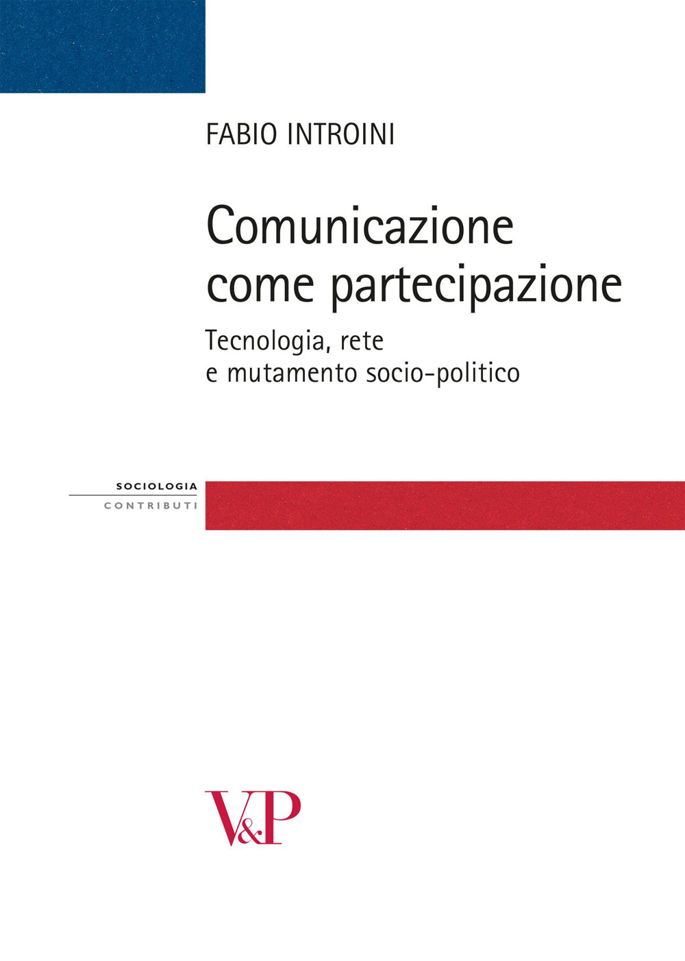 Comunicazione come partecipazione. Tecnologia, rete e mutamento socio-politico