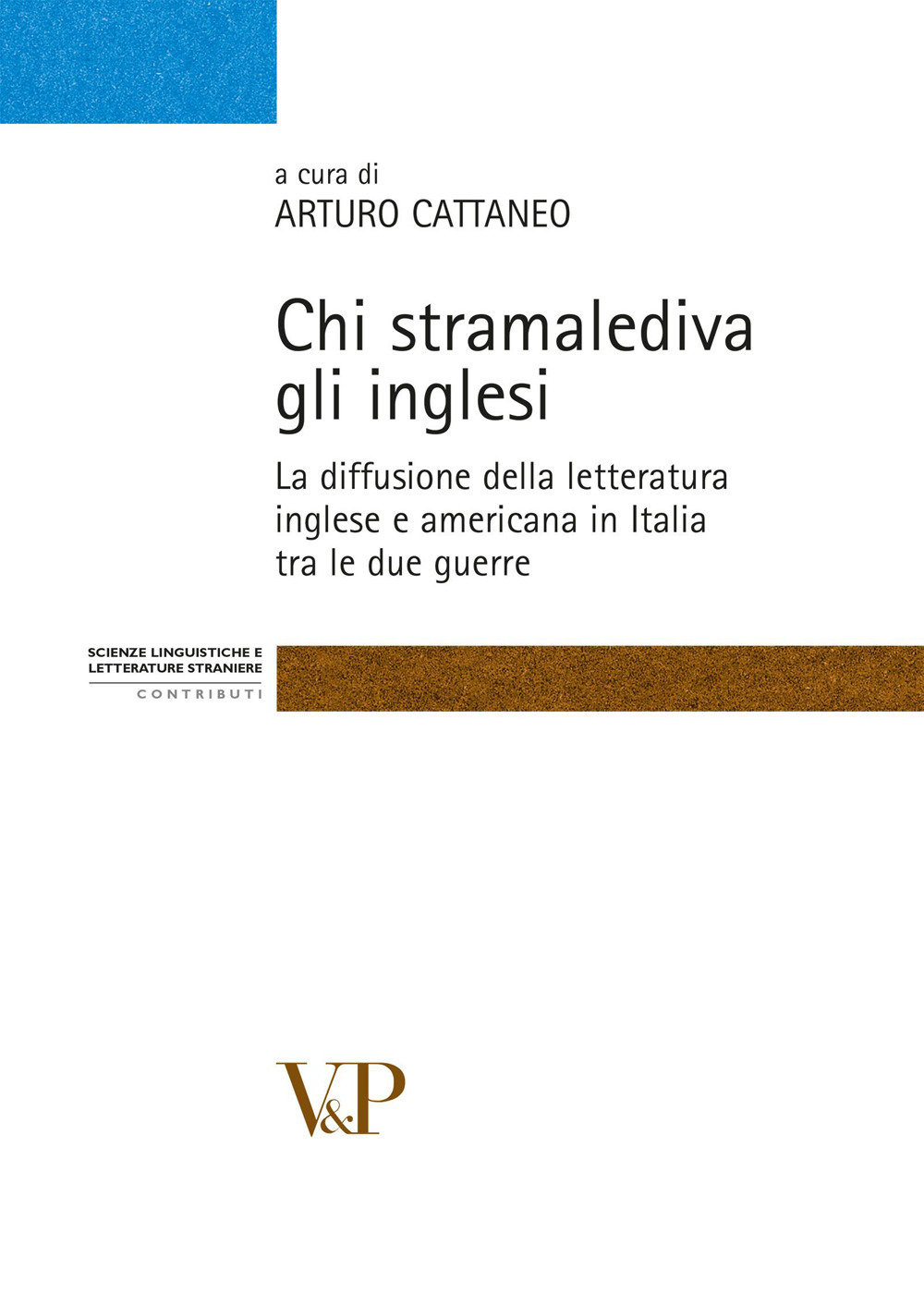 Chi stramalediva gli inglesi. La diffusione della letteratura inglese e americana in Italia tra le due guerre